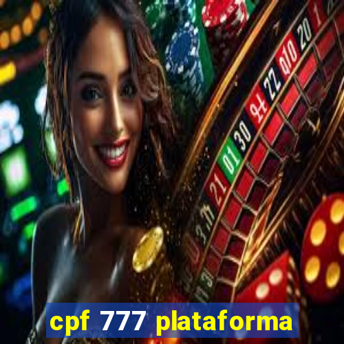 cpf 777 plataforma